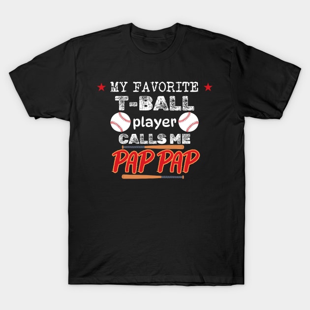 My Favorite T-Ball Player Calls Me Pap Pap T-Shirt by CharismaShop